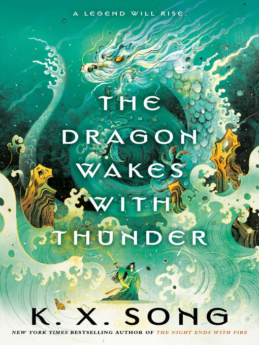 Title details for The Dragon Wakes with Thunder by K. X. Song - Available